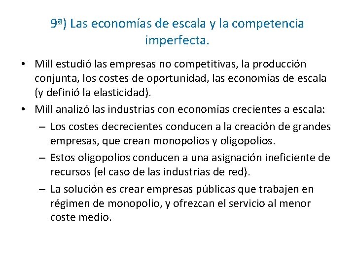 9ª) Las economías de escala y la competencia imperfecta. • Mill estudió las empresas