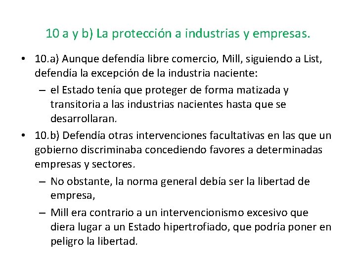 10 a y b) La protección a industrias y empresas. • 10. a) Aunque