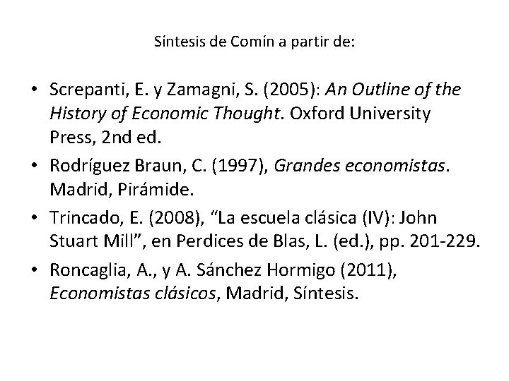 Síntesis de Comín a partir de: • Screpanti, E. y Zamagni, S. (2005): An