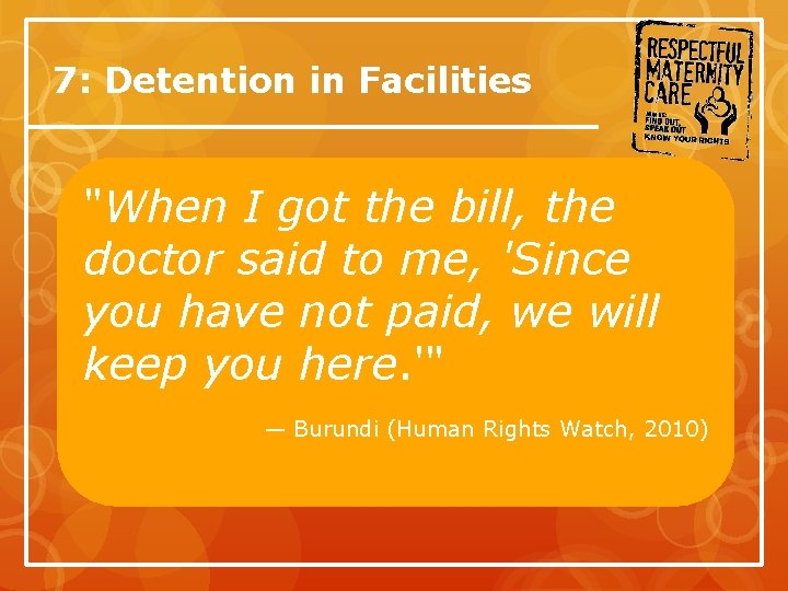 7: Detention in Facilities "When I got the bill, the doctor said to me,