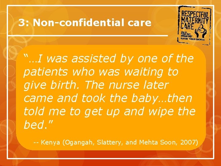  3: Non-confidential care “…I was assisted by one of the patients who was