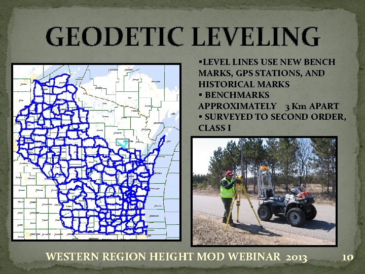 GEODETIC LEVELING §LEVEL LINES USE NEW BENCH MARKS, GPS STATIONS, AND HISTORICAL MARKS §