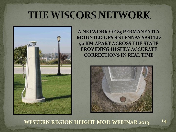 THE WISCORS NETWORK A NETWORK OF 85 PERMANENTLY MOUNTED GPS ANTENNAS SPACED 50 KM