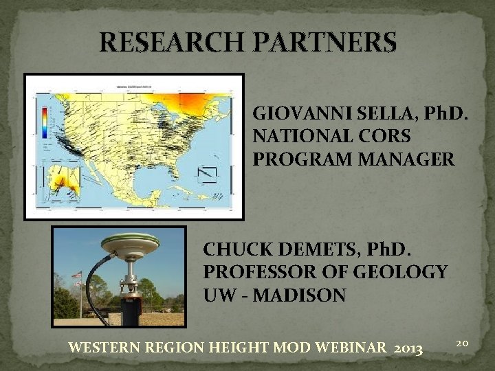 RESEARCH PARTNERS GIOVANNI SELLA, Ph. D. NATIONAL CORS PROGRAM MANAGER CHUCK DEMETS, Ph. D.