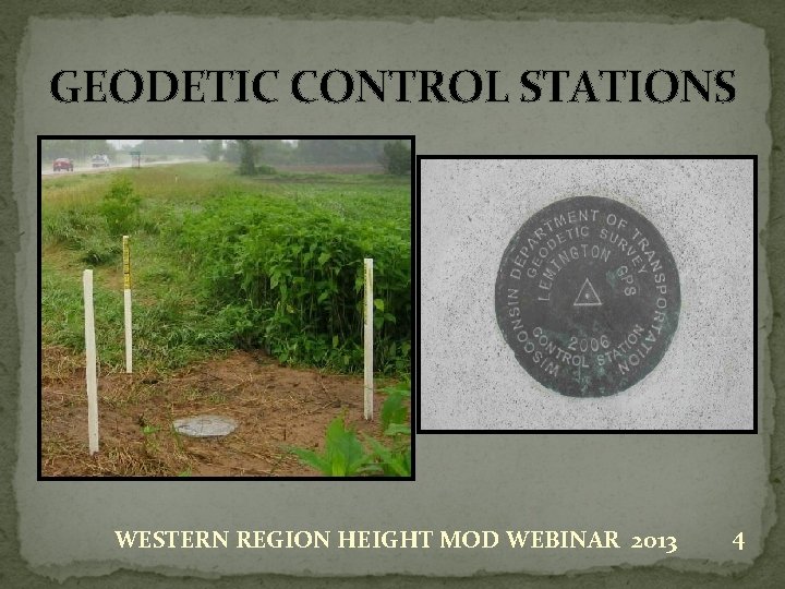 GEODETIC CONTROL STATIONS WESTERN REGION HEIGHT MOD WEBINAR 2013 4 