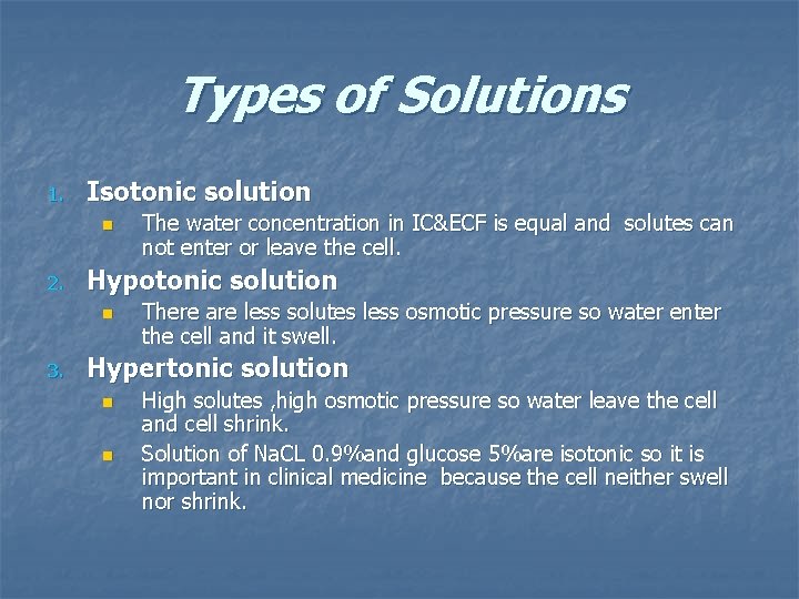 Types of Solutions 1. Isotonic solution n 2. Hypotonic solution n 3. The water