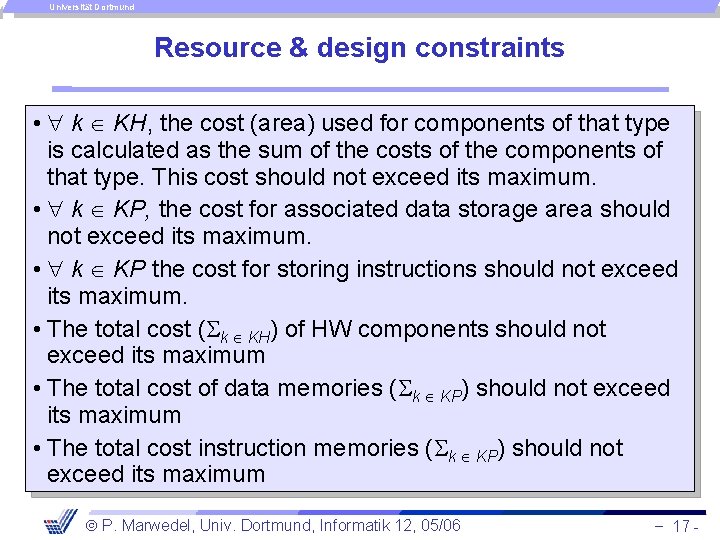 Universität Dortmund Resource & design constraints • k KH, the cost (area) used for
