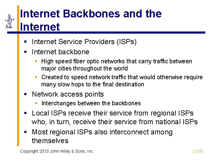 Internet Backbones and the Internet § Internet Service Providers (ISPs) § Internet backbone §
