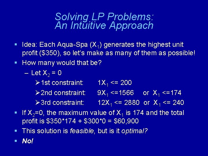 Solving LP Problems: An Intuitive Approach § Idea: Each Aqua-Spa (X 1) generates the