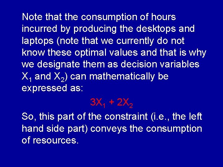 Note that the consumption of hours incurred by producing the desktops and laptops (note