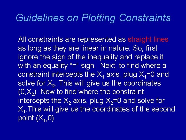 Guidelines on Plotting Constraints All constraints are represented as straight lines as long as