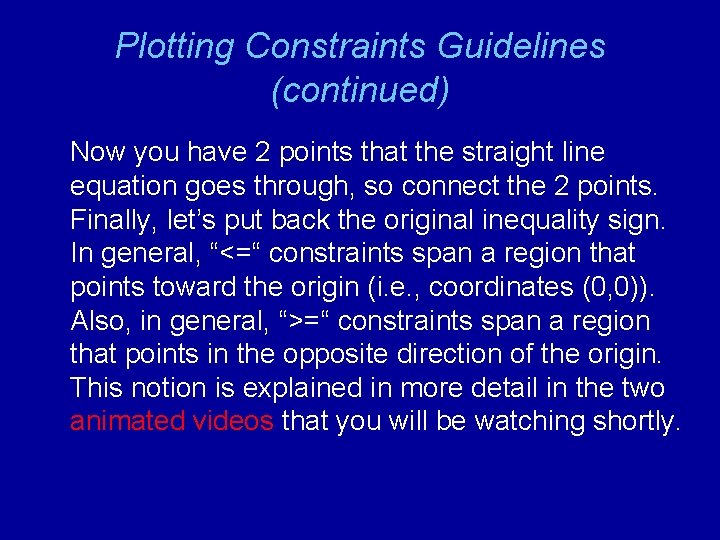 Plotting Constraints Guidelines (continued) Now you have 2 points that the straight line equation