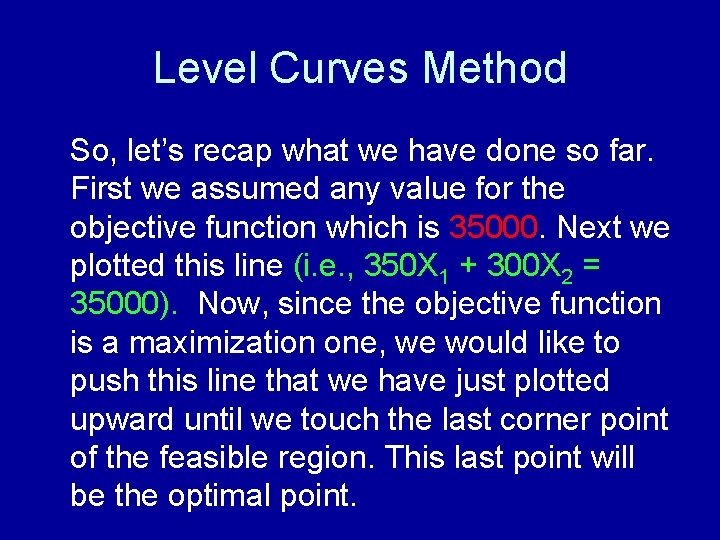 Level Curves Method So, let’s recap what we have done so far. First we