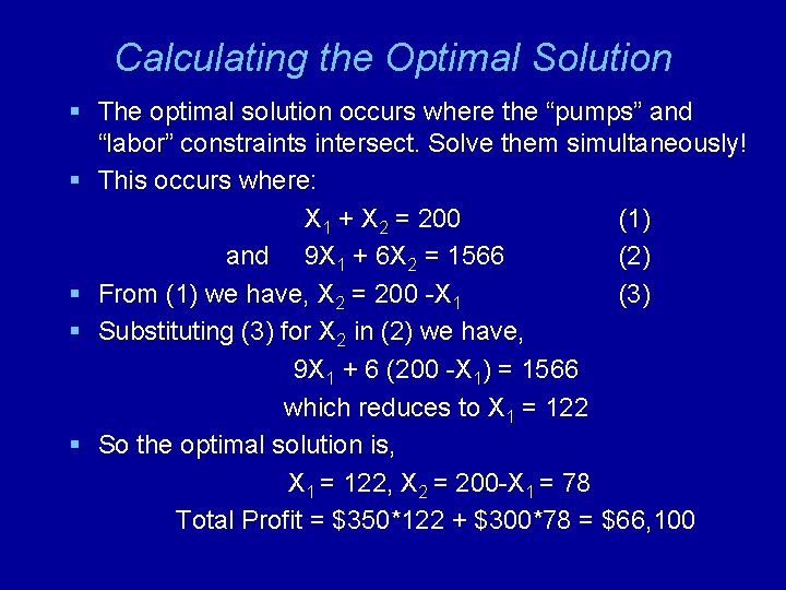 Calculating the Optimal Solution § The optimal solution occurs where the “pumps” and “labor”