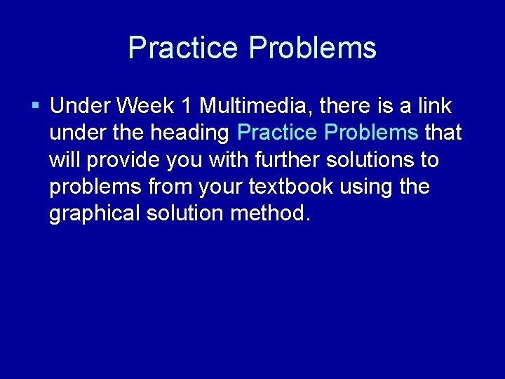 Practice Problems § Under Week 1 Multimedia, there is a link under the heading