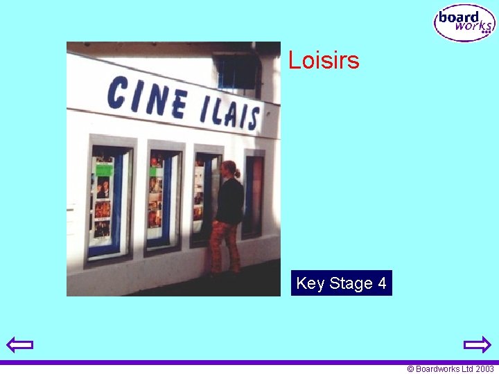 Loisirs Key Stage 4 © Boardworks Ltd 2003 