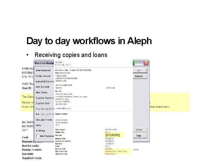 Day to day workflows in Aleph • Receiving copies and loans 14 