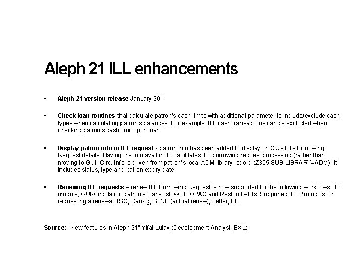 Aleph 21 ILL enhancements • Aleph 21 version release January 2011 • Check loan