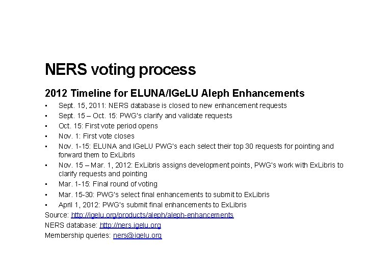 NERS voting process 2012 Timeline for ELUNA/IGe. LU Aleph Enhancements • • • Sept.