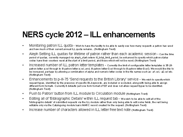 NERS cycle 2012 – ILL enhancements • Monitoring patron ILL quota - Wish to