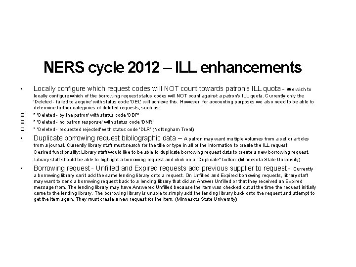 NERS cycle 2012 – ILL enhancements • Locally configure which request codes will NOT