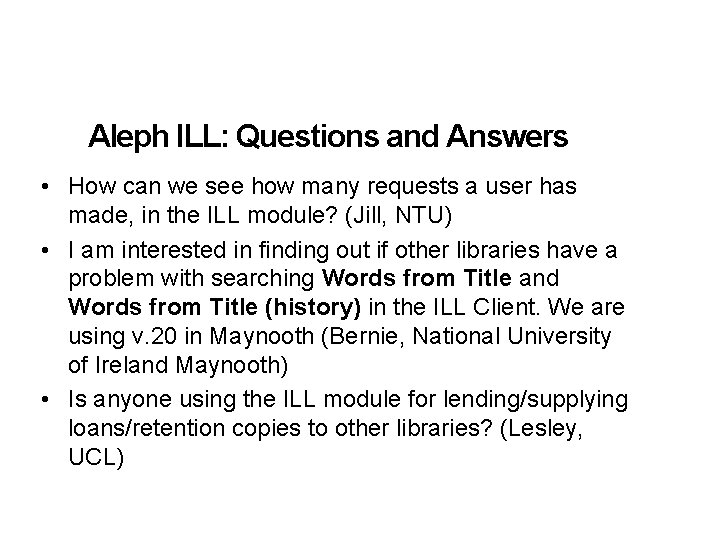 Aleph ILL: Questions and Answers • How can we see how many requests a