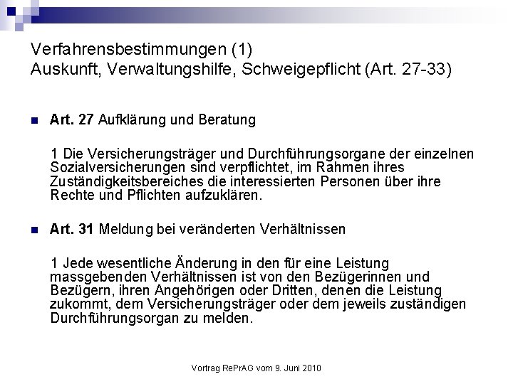 Verfahrensbestimmungen (1) Auskunft, Verwaltungshilfe, Schweigepflicht (Art. 27 -33) n Art. 27 Aufklärung und Beratung