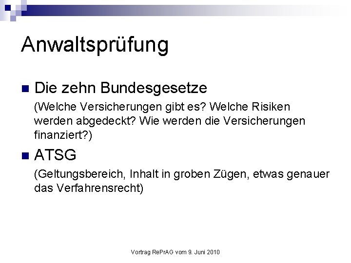 Anwaltsprüfung n Die zehn Bundesgesetze (Welche Versicherungen gibt es? Welche Risiken werden abgedeckt? Wie