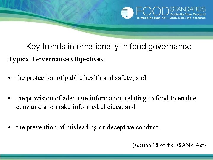 Key trends internationally in food governance Typical Governance Objectives: • the protection of public