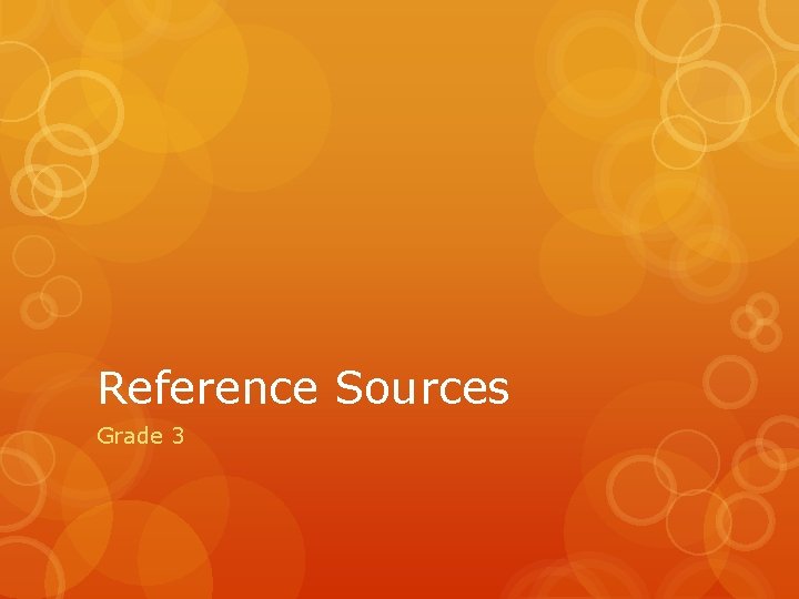 Reference Sources Grade 3 