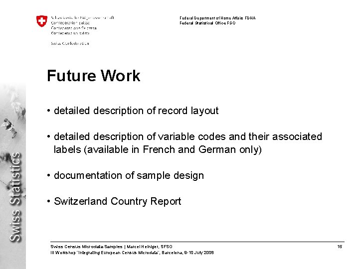 Federal Department of Home Affairs FDHA Federal Statistical Office FSO Future Work • detailed