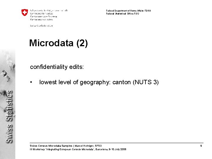 Federal Department of Home Affairs FDHA Federal Statistical Office FSO Microdata (2) confidentiality edits: