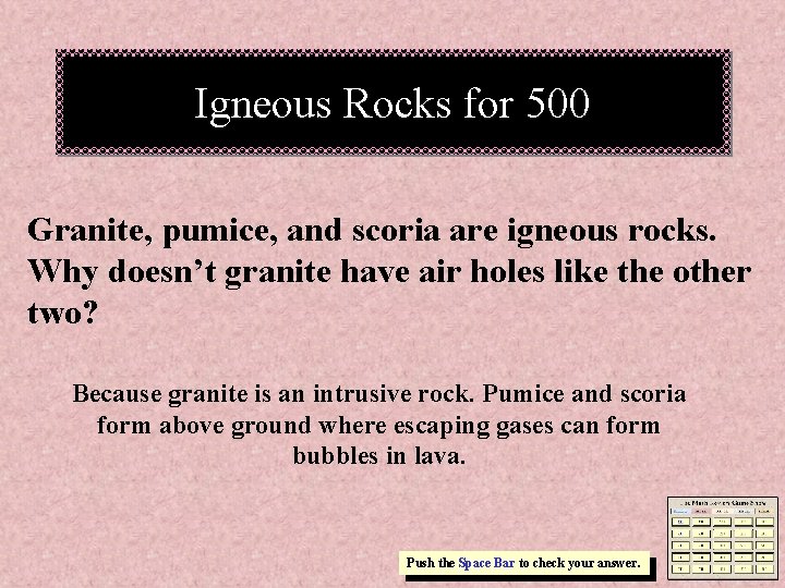 Igneous Rocks for 500 Granite, pumice, and scoria are igneous rocks. Why doesn’t granite