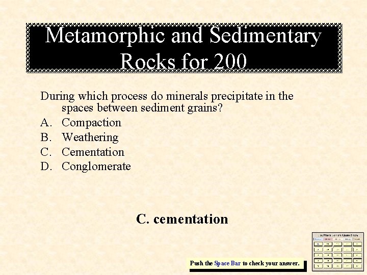 Metamorphic and Sedimentary Rocks for 200 During which process do minerals precipitate in the