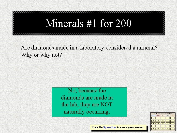 Minerals #1 for 200 Are diamonds made in a laboratory considered a mineral? Why