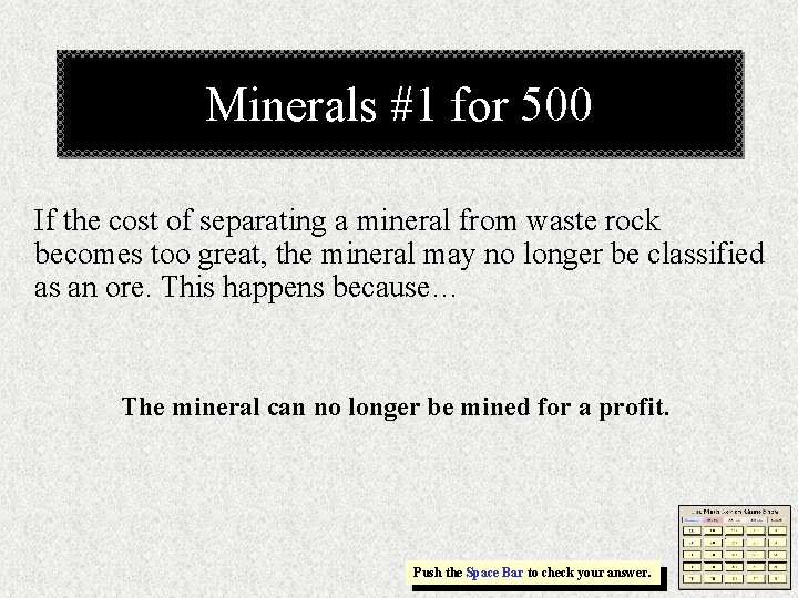 Minerals #1 for 500 If the cost of separating a mineral from waste rock