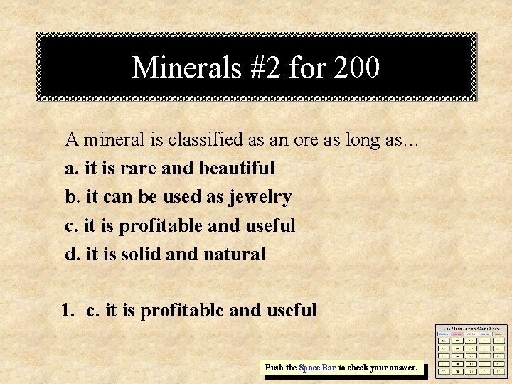 Minerals #2 for 200 A mineral is classified as an ore as long as…