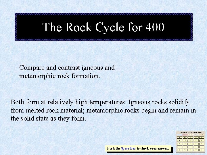 The Rock Cycle for 400 Compare and contrast igneous and metamorphic rock formation. Both