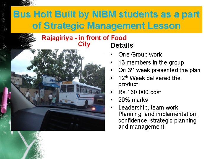 Bus Holt Built by NIBM students as a part of Strategic Management Lesson Rajagiriya
