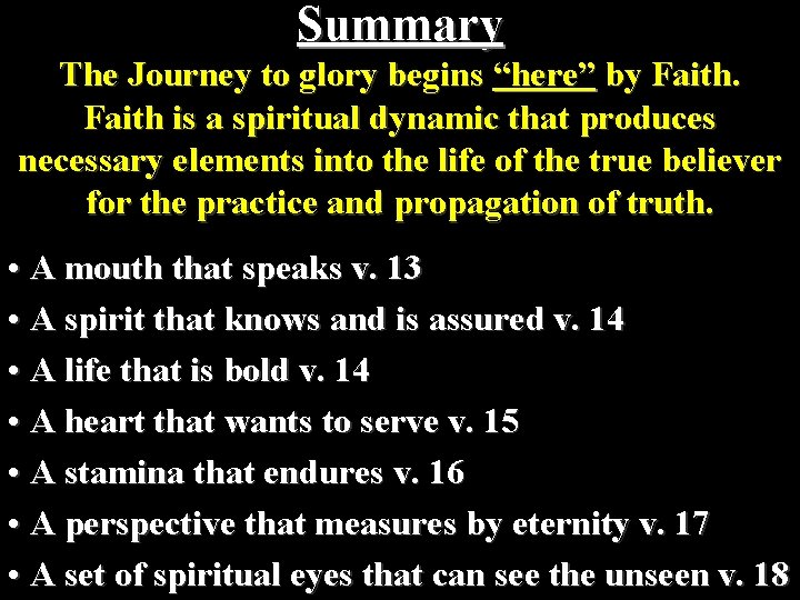 Summary The Journey to glory begins “here” by Faith is a spiritual dynamic that