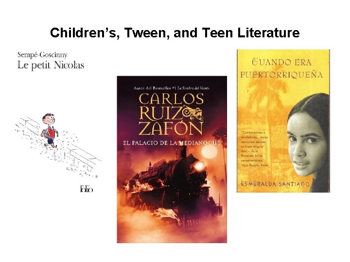 Children’s, Tween, and Teen Literature Children’s, Tween, and Teen Literature