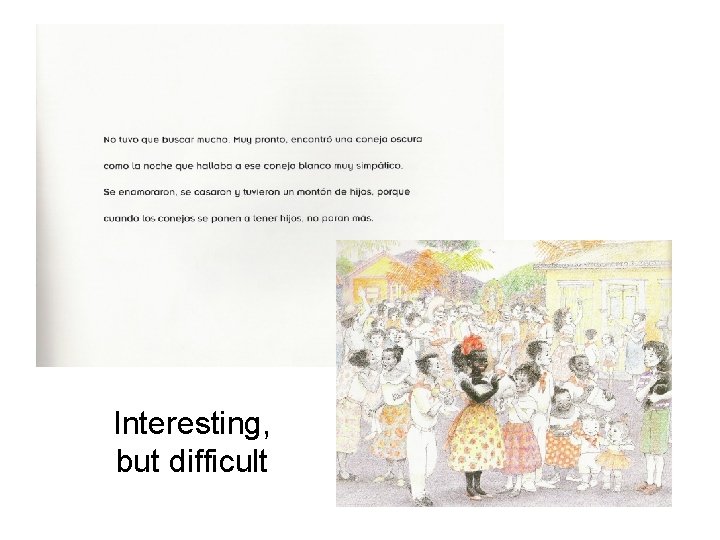 Interesting, but difficult Interesting, but difficult