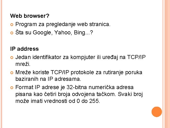 Web browser? Program za pregledanje web stranica. Šta su Google, Yahoo, Bing. . .