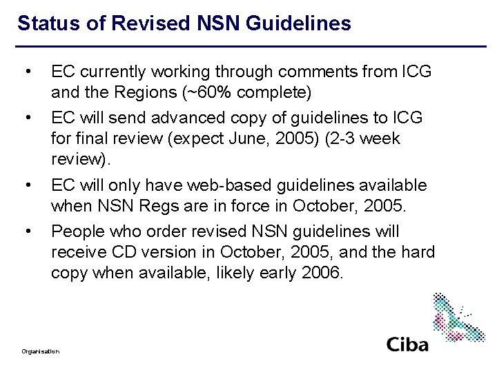 Status of Revised NSN Guidelines • • EC currently working through comments from ICG