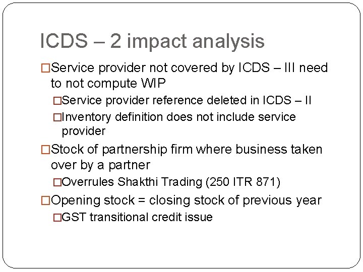 ICDS – 2 impact analysis �Service provider not covered by ICDS – III need
