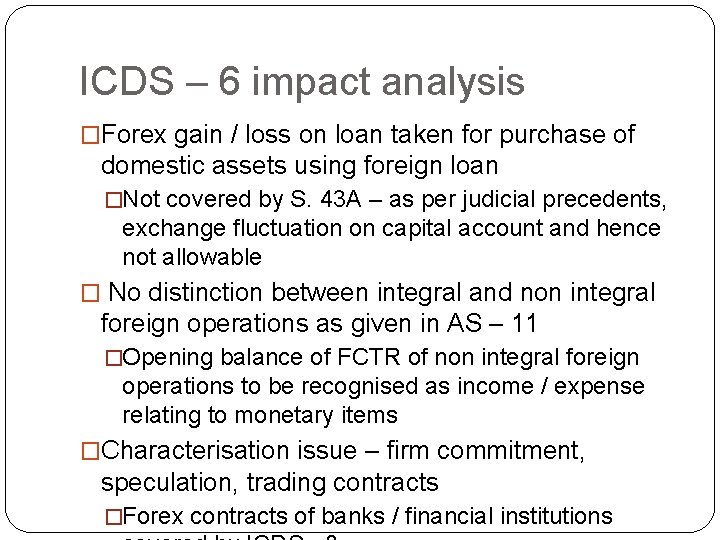 ICDS – 6 impact analysis �Forex gain / loss on loan taken for purchase