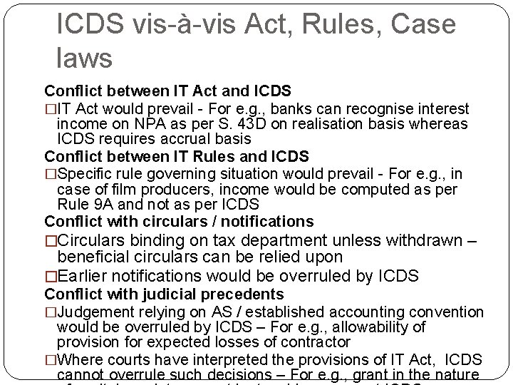 ICDS vis-à-vis Act, Rules, Case laws Conflict between IT Act and ICDS �IT Act