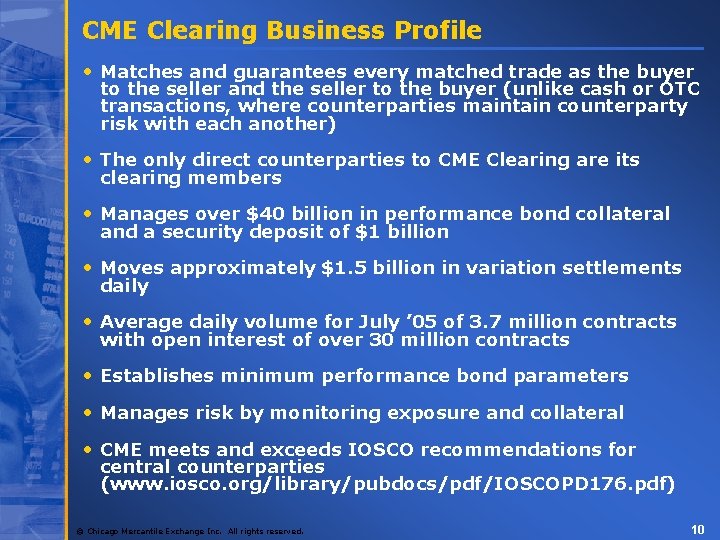 CME Clearing Business Profile • Matches and guarantees every matched trade as the buyer