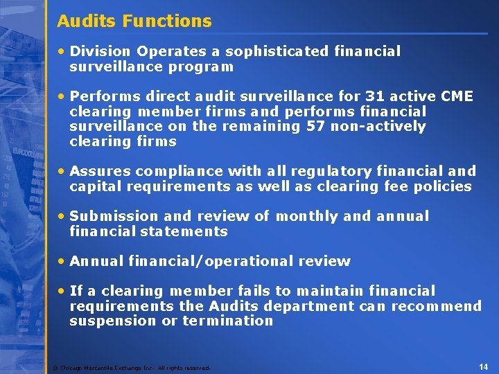 Audits Functions • Division Operates a sophisticated financial surveillance program • Performs direct audit