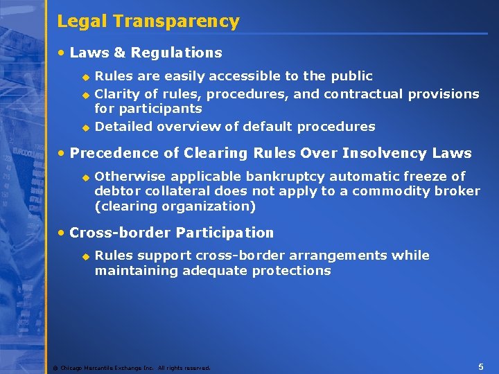 Legal Transparency • Laws & Regulations u u u Rules are easily accessible to
